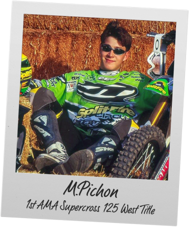 1st AMA Supercross 125 West title - Mr. Pichon